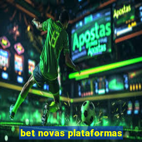 bet novas plataformas